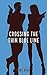 Crossing the Thin Blue Line
