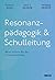Resonanzpädagogik & Schulle...