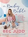 Baby Bible: A Guide to Taking Care of Your Bump, Your Baby and Yourself