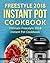 Freestyle Instant Pot Cookbook 2018 by James Armstrong