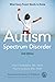 Autism Spectrum Disorder: W...