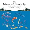 The Salmon of Knowledge The Salmon of Knowledge