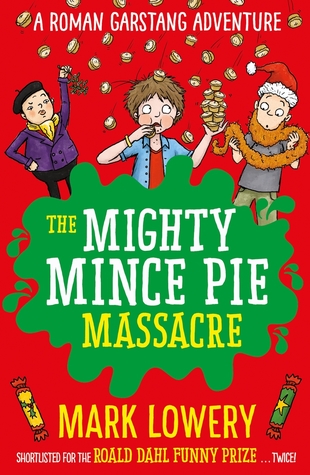 The Mighty Mince Pie Massacre (6) (A Roman Garstang Disaster)