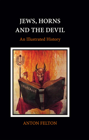 Jews, Horns and the Devil: An Illustrated History (Hardcover)