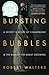 Bursting Bubbles: A Secret History of Champagne and the Rise of the Great Growers