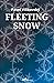 Fleeting Snow