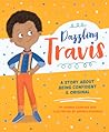 Dazzling Travis: A Story About Being Confident & Original