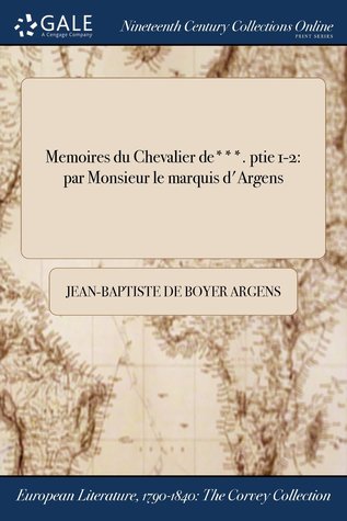 Memoires Du Chevalier de T***. Ptie 1-2: Par Monsieur Le Marquis D'Argens (Paperback)