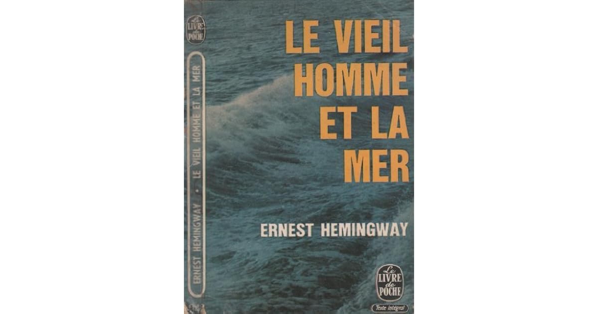 Le vieil homme et la mer by Ernest Hemingway