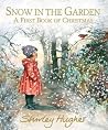 Snow In The Garden First Book Christmas by Shirley Hughes Snow In The Garden First Book Christmas by Shirley Hughes