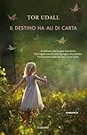 Il destino ha ali di carta by Tor Udall