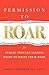 Permission to Roar: for Fem...