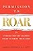Permission to Roar by Marni Freedman