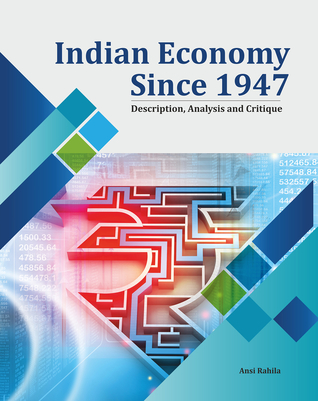 Indian Economy Since 1947: Description, Analysis and Critique