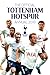 The Official Tottenham Hotspur Annual 2019 by Match! Magazine