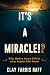 It's a Miracle!?: What Modern Science Tells Us about Popular Bible Stories