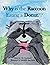 Why Is the Raccoon Eating a...