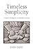 Timeless Simplicity by John      Lane