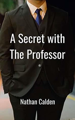 A Secret with the Professor (Kindle Edition)