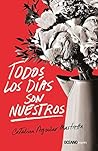 Todos los días son nuestros (Novela) (Spanish Edition) Book cover for Todos los días son nuestros (Novela) (Spanish Edition)