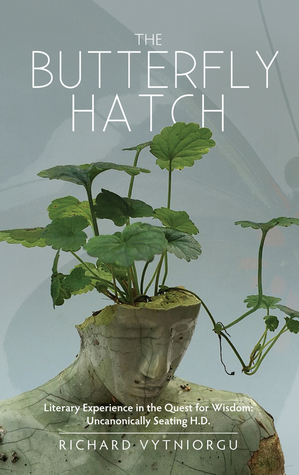 The Butterfly Hatch: Literary Experience in the Quest for Wisdom: Uncanonically Seating H.D.