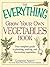 The Everything Grow Your Own Vegetables Book by Catherine Abbott