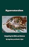 Hypernaturalism: Integrating the Bible and Science