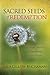 Sacred Seeds of Redemption: 40 True Stories to Encourage Your Heart
