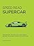 Speed Read Supercar: The Hi...