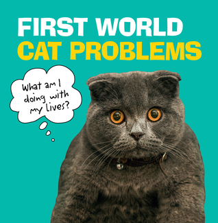 First World Cat Problems: What Am I Doing with My Lives? (Hardcover)