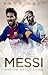 Lionel Messi and the Art of Living