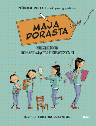 Maja dorasta. Niezbędnik dorastającej dziewczynki