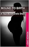 Bound to Birth: A...