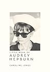 Little Book of Audrey Hepburn by Caroline Jones
