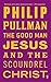 The Good Man Jesus and the Scoundrel Christ by Philip Pullman