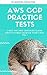 AWS Certified Cloud Practitioner practice exams 2020 by M. Ali