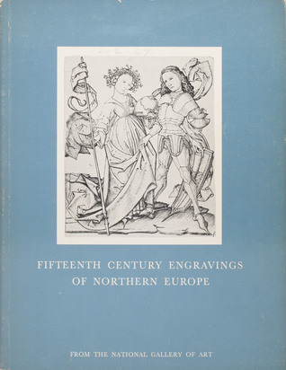 Fifteenth Century Engravings of Northern Europe from the National Gallery of Art (Rosenwald Print Donation Catalogue, #2)