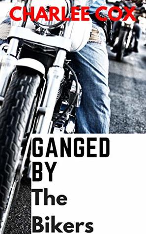 Ganged by the Bikers (Menage - Reverse Harem Erotic Short)