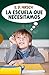 La escuela que necesitamos (Ensayo nº 470)
