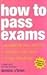 How to Pass Exams