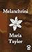 Melanchrini by Maria Taylor