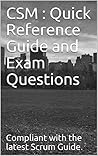 CSM : Quick Reference Guide and Exam Questions