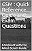CSM : Quick Reference Guide and Exam Questions