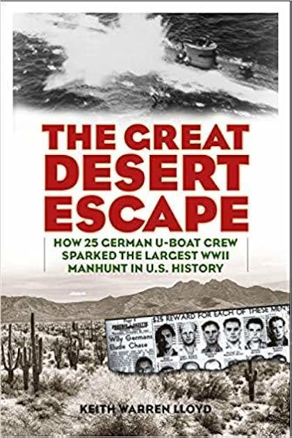 The Great Desert Escape: How the Flight of 25 German Prisoners of War Sparked One of the Largest Manhunts in American History