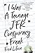 I Was A Teenage JFK Conspir...