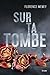 Sur ta tombe (French Edition)