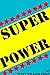 Super Power: A Short Story