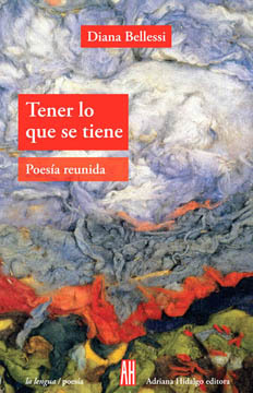 Tener lo que se tiene: Poesía reunida