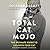 Total Cat Mojo: Everything You Need to Know to Care for Your Favorite Feline Friend