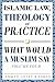 Islamic Law, Theology and P...